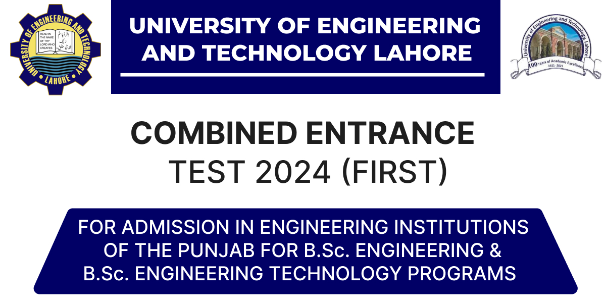 UET Lahore Combined Entrance Test 2024 (first) For Admission In