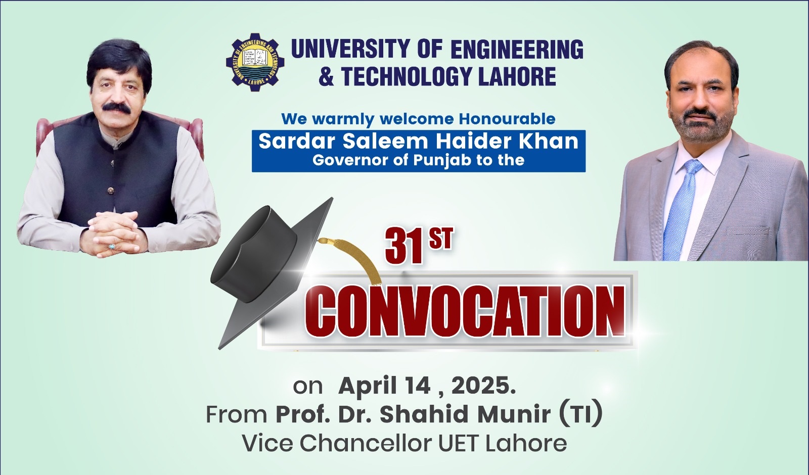 UET Lahore Proudly Welcomes Governor Punjab, Sardar Saleem Haider Khan, for the 31st Convocation Ceremony